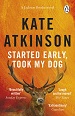Started Early, Took my Dog - Kate Atkinson